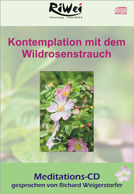 sa381 Richard Weigerstorfer - Kontemplation mit dem Wildrosenstrauch (Meditations-CD)