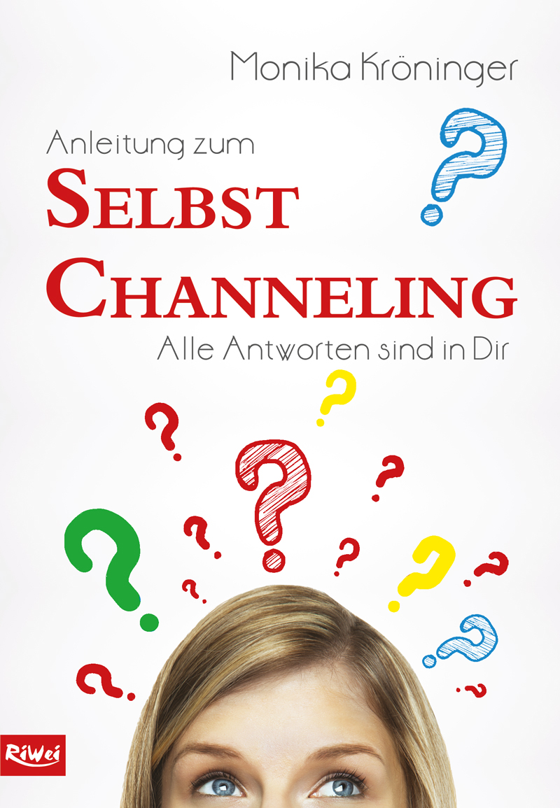 Selbst-Channeling Monika Kröninger- Anleitung zum Selbst Channeling
