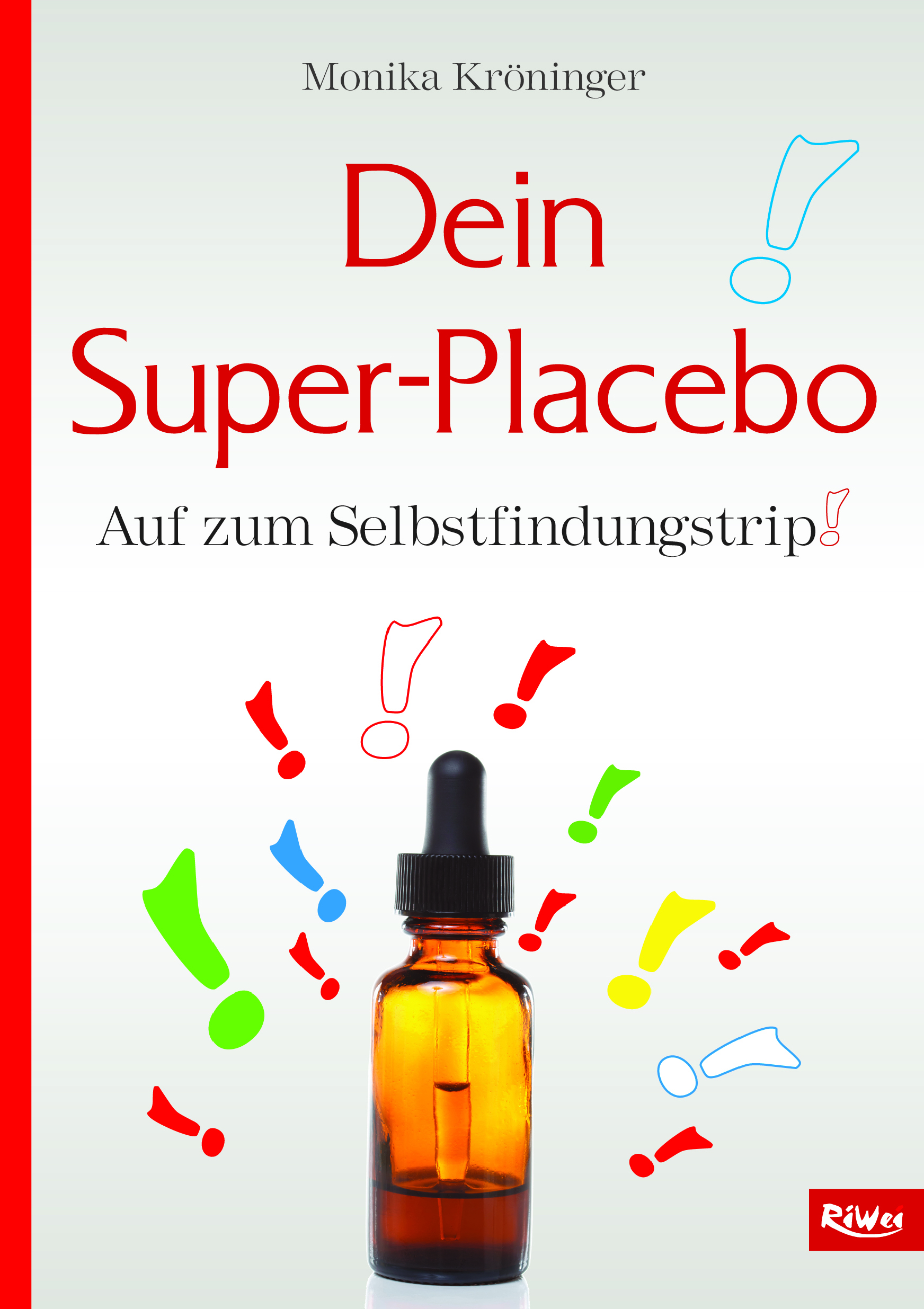 Dein-Super-Placebo Monika Kröninger- Dein Super-Placebo