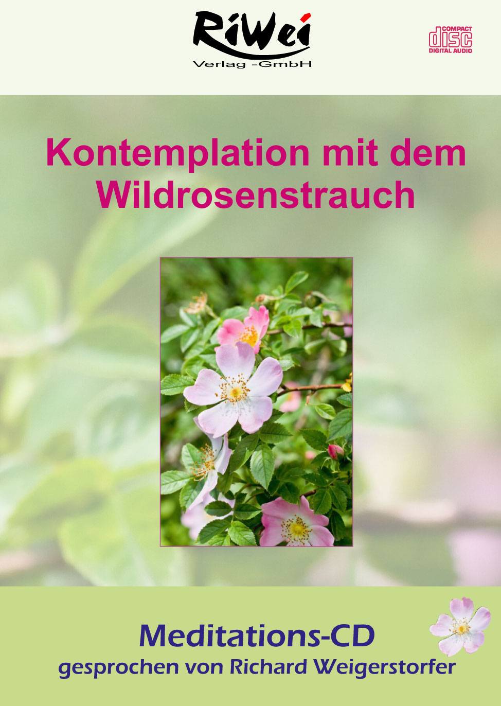 SA-381-Kontemplation-mit-dem-Wildrosenstrauch-web1 Richard Weigerstorfer - Kontemplation mit dem Wildrosenstrauch - AUDIO Meditation Download